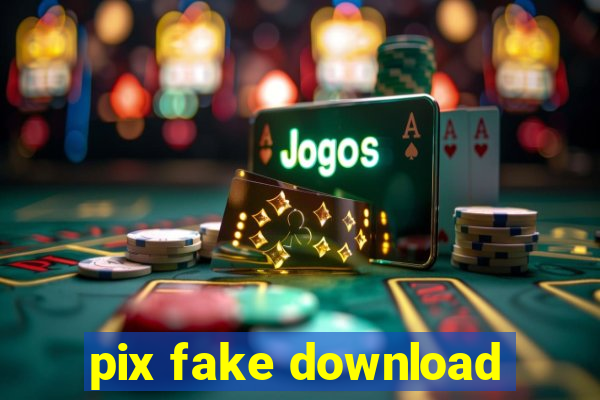 pix fake download